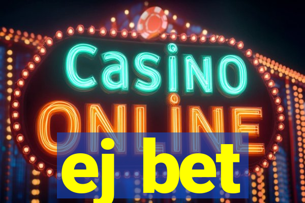 ej bet